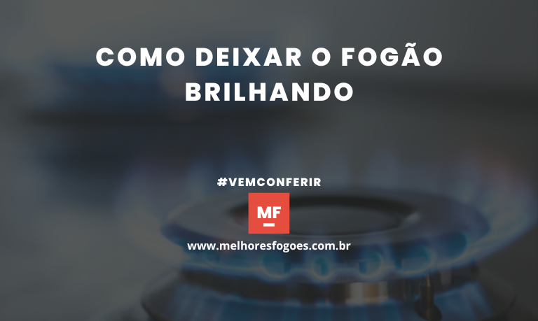 Capa do artigo: Como deixar o fogão brilhando