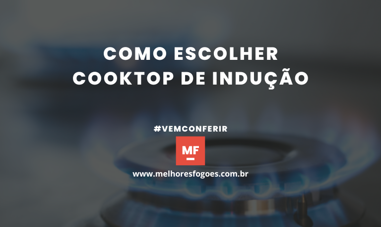 Como escolher Cooktop de Indução