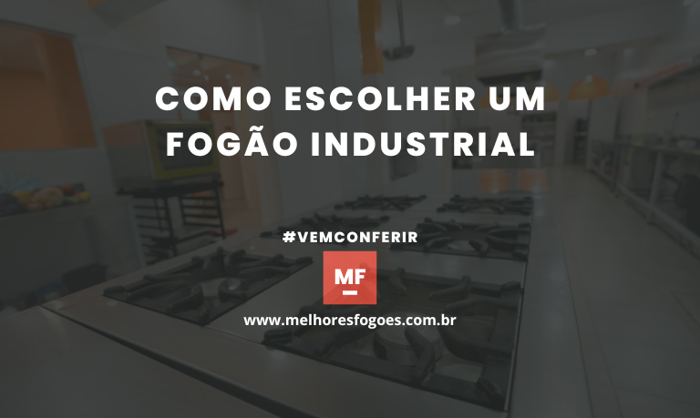 Como escolher um Fogão Industrial