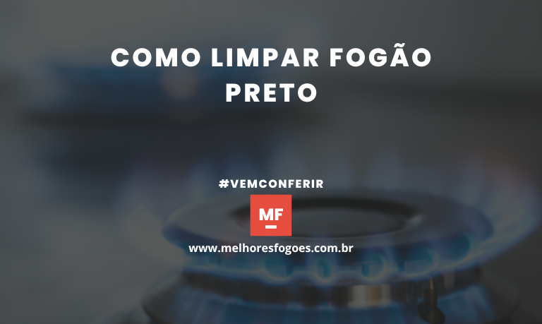 Como limpar fogão Preto