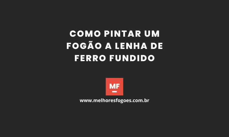 Como pintar um fogão a lenha de ferro fundido: Um guia passo a passo