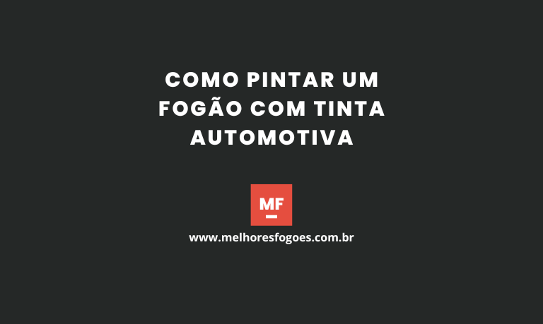 Como pintar um fogão com tinta automotiva: Um guia passo a passo