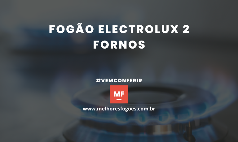 Fogão Electrolux 2 fornos