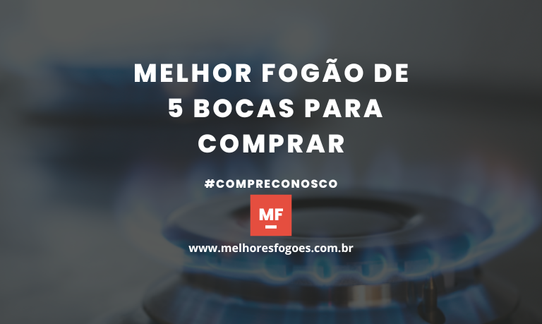 Melhor Fogão de 5 bocas para Comprar