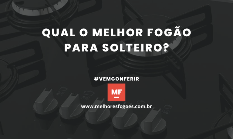 Qual o Melhor Fogão para Solteiro?