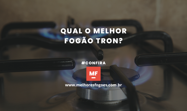 Qual o Melhor Fogão Tron?