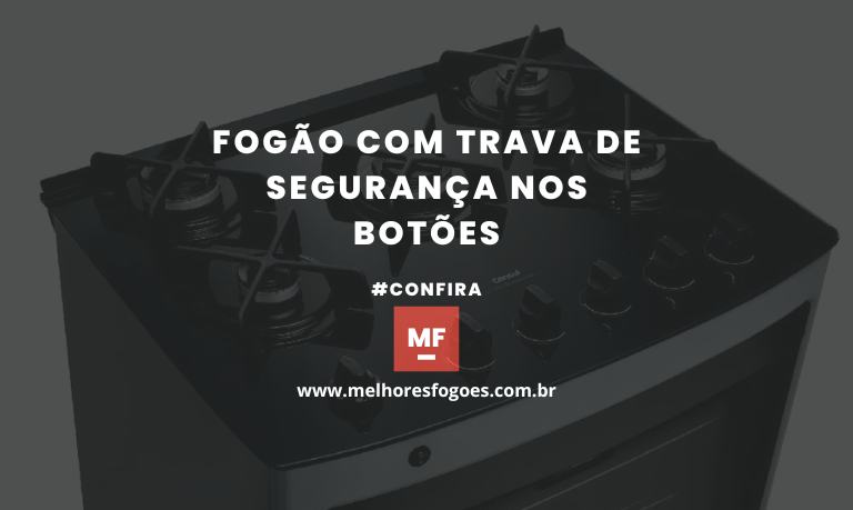 Fogão com Trava de Segurança nos Botões