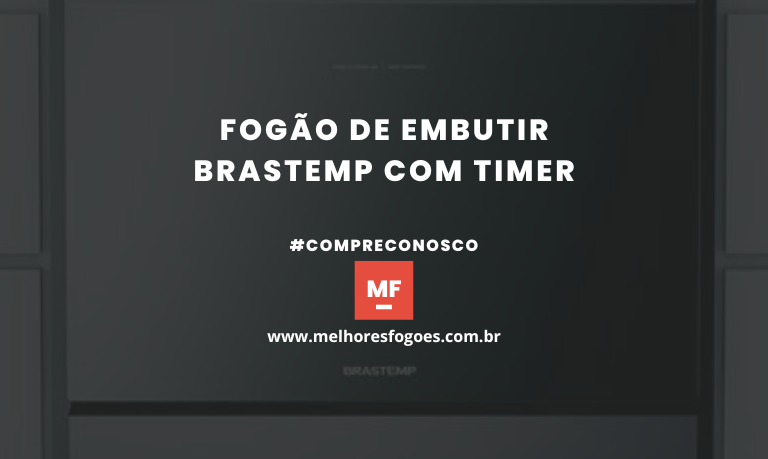 Fogão de Embutir Brastemp Com Timer