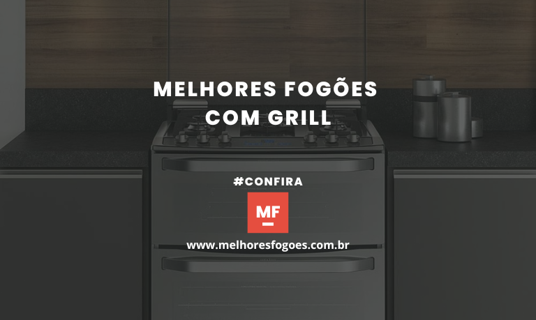 Melhores Fogões com Grill