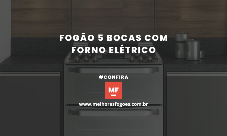 Fogão 5 Bocas Com Forno Elétrico