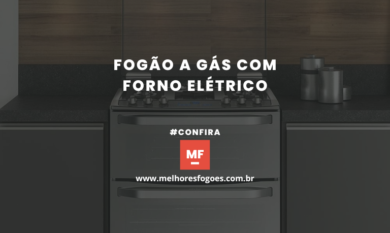 Fogão a Gás Com Forno Elétrico