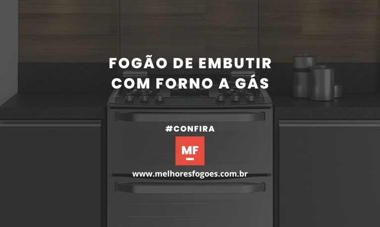 Fogão de Embutir com Forno a Gás