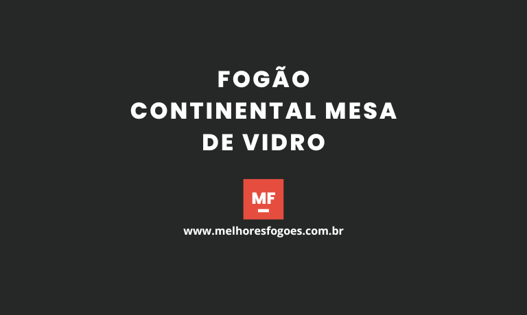 Fogão Continental Mesa de Vidro