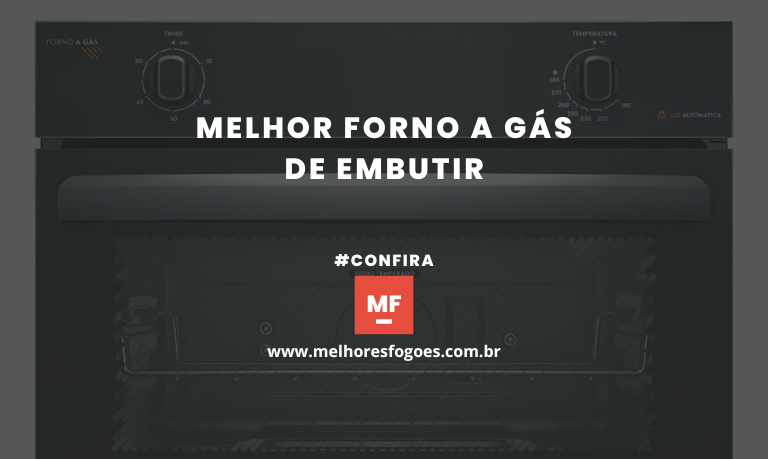 Melhor Forno a Gás de Embutir: Os 6 Melhores de 2026