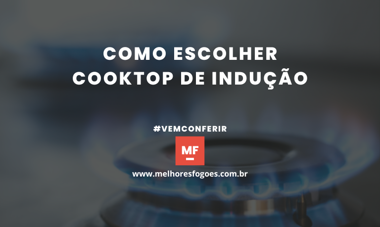 Como escolher Cooktop de Inducao