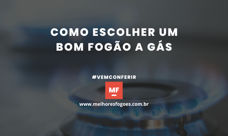 Como escolher um Bom Fogao a Gas