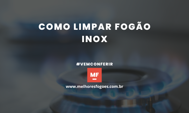 Como limpar Fogao Inox