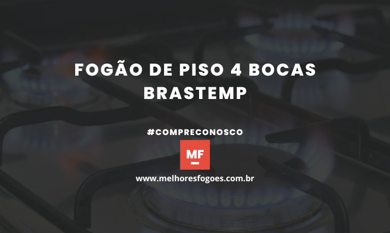 Fogão de Piso 4 bocas Brastemp