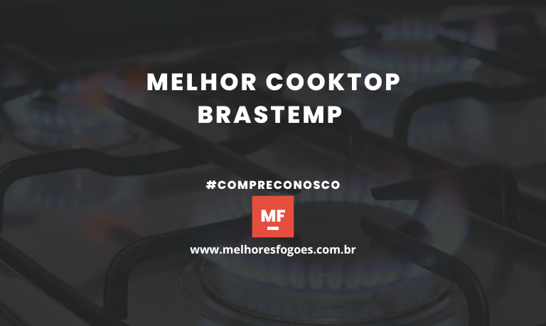 Melhor Cooktop Brastemp