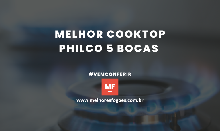 Melhor Cooktop Philco 5 Bocas