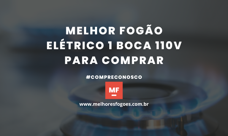 Melhor Fogao Eletrico 1 boca 110V para Comprar