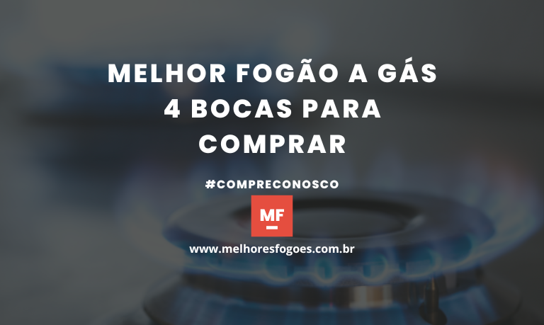 Melhor Fogao a Gas 4 bocas para Comprar