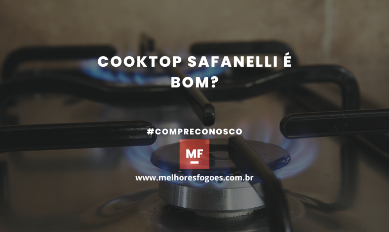 Cooktop Safanelli é bom