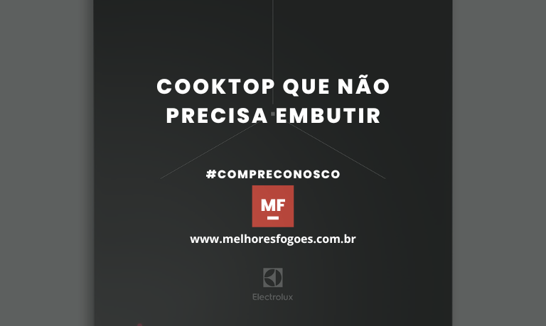 Cooktop que não precisa Embutir