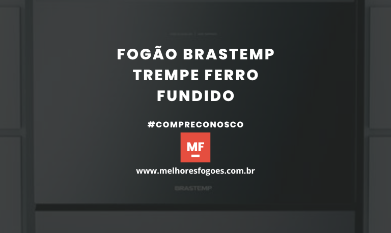 Fogão Brastemp Trempe Ferro Fundido