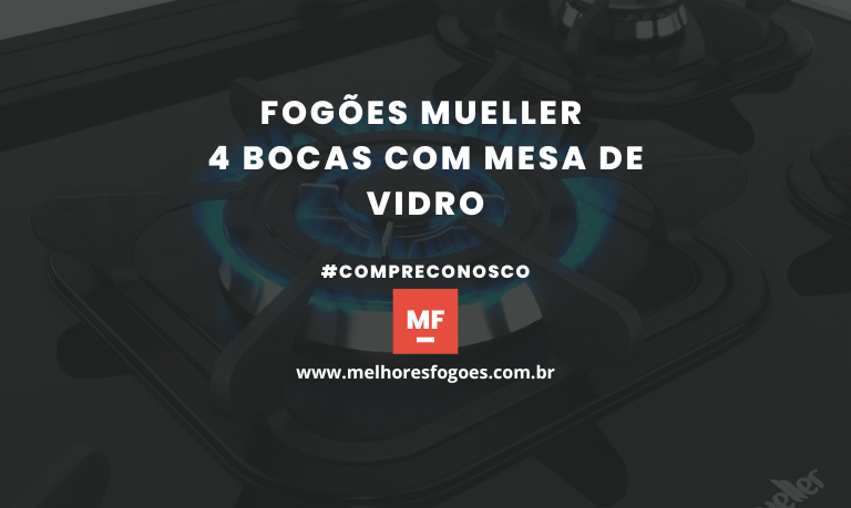 Fogões Mueller 4 bocas com Mesa de Vidro