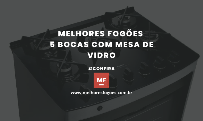 Melhores Fogões 5 bocas com Mesa de Vidro