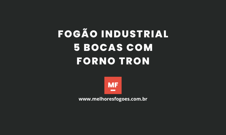 Fogão Industrial 5 bocas com Forno Tron