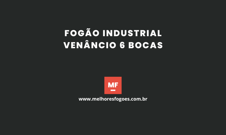 Fogão Industrial Venâncio 6 bocas